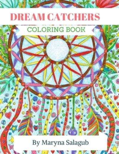 Cover for Maryna Salagub · Dream Catcher coloring book for adults and kids (Paperback Book) (2019)