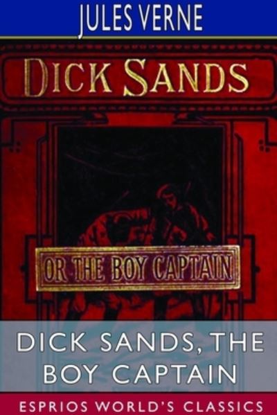 Cover for Jules Verne · Dick Sands, the Boy Captain (Esprios Classics) (Pocketbok) (2024)