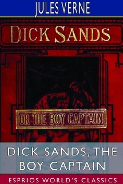 Cover for Jules Verne · Dick Sands, the Boy Captain (Esprios Classics) (Paperback Book) (2023)