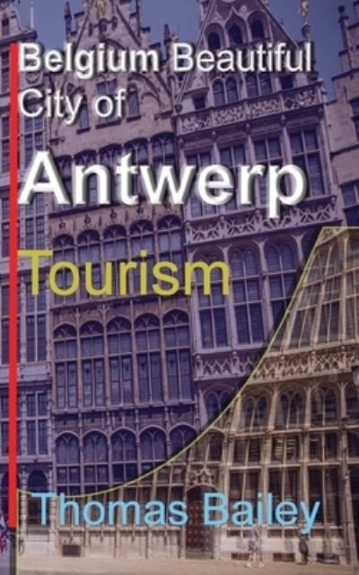 Cover for Thomas Bailey · Belgium Beautiful City of Antwerp (Pocketbok) (2024)