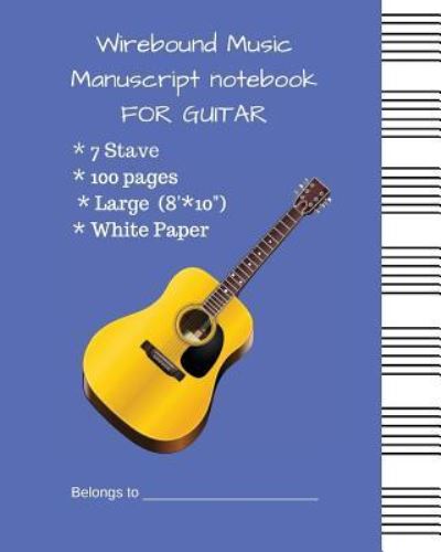 Wirebound Music Manuscript Notebook for Gutiar - Kristin Kelly - Books - Independently Published - 9781717981387 - July 30, 2018