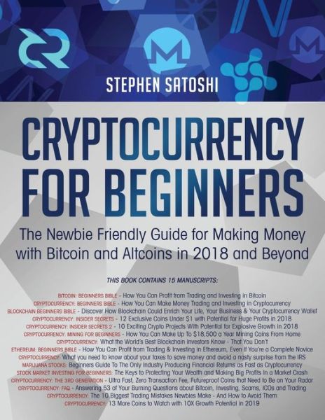 Cryptocurrency for Beginners - Stephen Satoshi - Books - Createspace Independent Publishing Platf - 9781724556387 - July 30, 2018