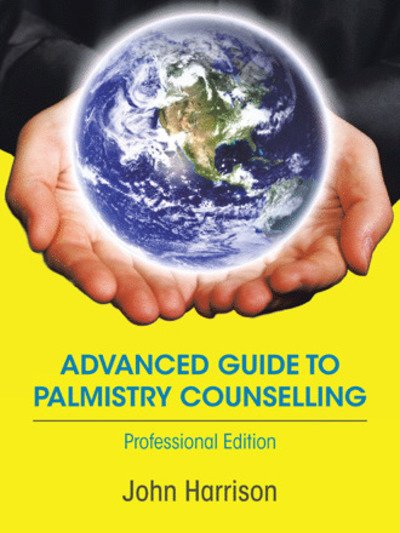 Advanced Guide to Palmistry Counselling - John Harrison - Books - Authorhouse UK - 9781728389387 - July 22, 2019