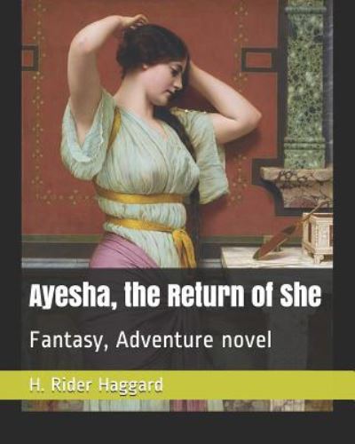 Cover for H. Rider Haggard · Ayesha, the Return of She (Paperback Book) (2018)