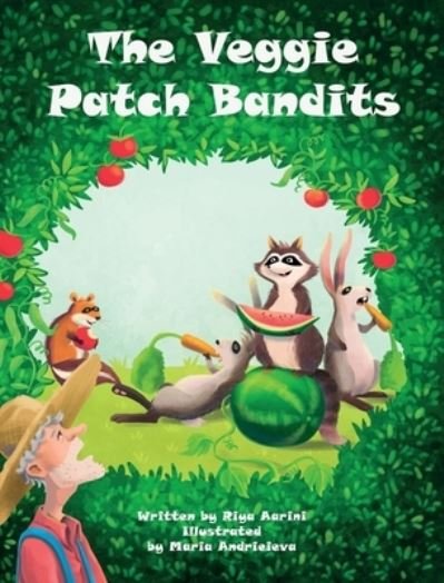 Cover for Riya Aarini · The Veggie Patch Bandits (Gebundenes Buch) (2021)