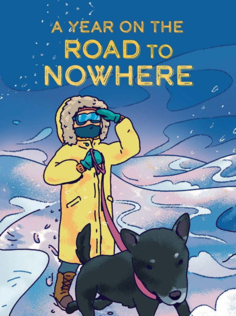 Jessie Hale · A Year on the Road to Nowhere: English Edition - Nunavummi Reading Series (Paperback Book) (2024)