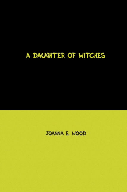 Cover for Joanna Wood · A Daughter of Witches (Paperback Book) (2021)