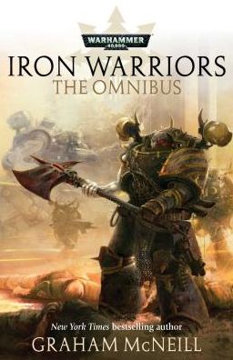 Cover for Graham McNeill · Iron Warriors Omnibus: Omnibus - Warhammer 40,000 (Paperback Book) (2019)