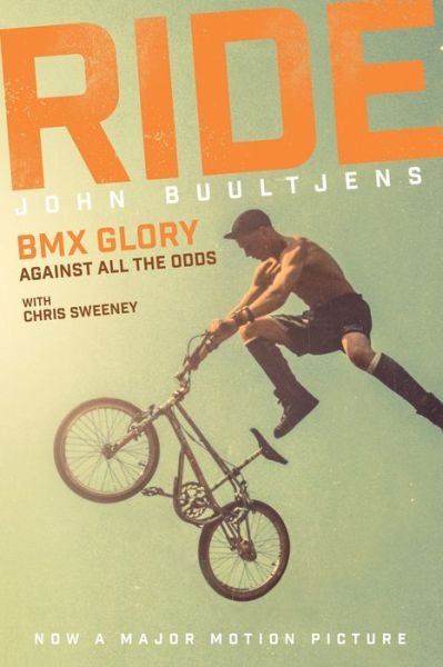 Cover for John Buultjens · Ride: BMX Glory, Against All the Odds, the John Buultjens Story (Inbunden Bok) [Movie Tie-In edition] (2017)