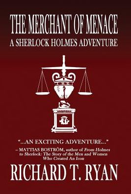 The Merchant of Menace: A Sherlock Holmes Adventure - Richard T Ryan - Books - MX Publishing - 9781787054387 - June 27, 2019