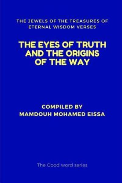 Cover for Mamdouh Mohamed Eissa · The Eyes of Truth and the Origins of the Way (Paperback Book) (2019)