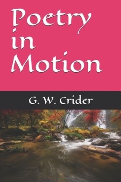 Cover for G W Crider · Poetry in Motion (Paperback Book) (2019)