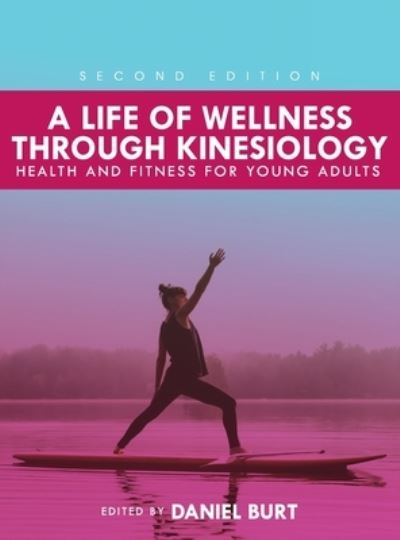 Cover for Daniel J Burt · Life of Wellness through Kinesiology (Hardcover Book) (2020)