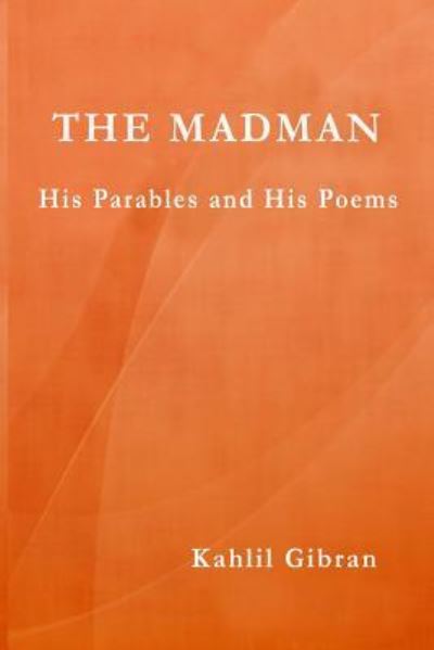 The Madman - Kahlil Gibran - Bücher - Independently Published - 9781795268387 - 27. Januar 2019