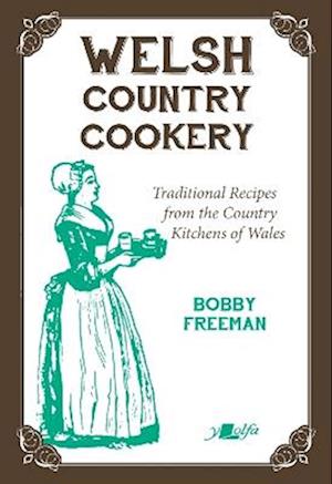 Cover for Bobby Freeman · Welsh Country Cookery - Traditional Recipes from the Country Kitchens of Wales: Traditional Recipes from the Country Kitchens of Wales (Taschenbuch) (2025)