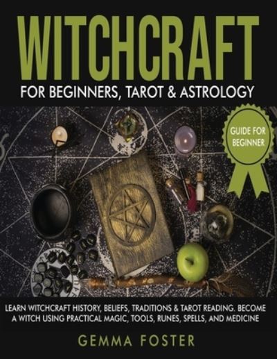 Cover for Gemma Foster · Witchcraft For Beginners, Tarot and Astrology (Paperback Book) (2021)