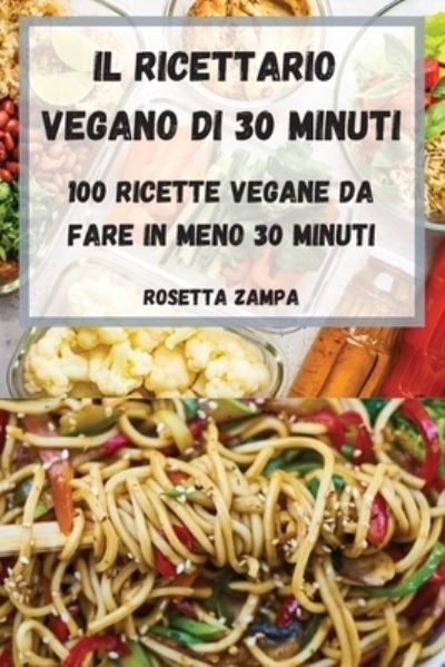 Cover for Rosetta Zampa · Il Ricettario Vegano Di 30 Minuti (Paperback Book) (2022)