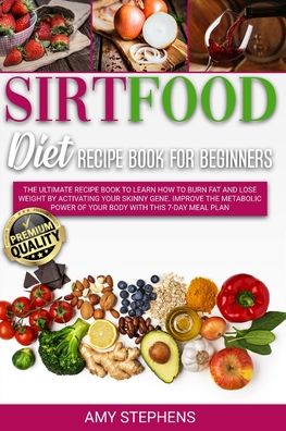 Cover for Amy Stephens · Sirtfood Diet Recipe Book for Beginners (Paperback Book) (2020)