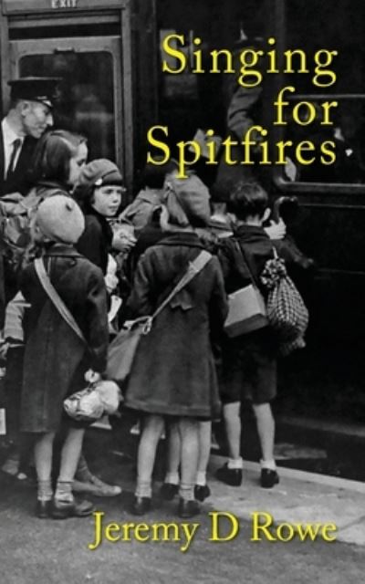 Cover for Jeremy Rowe · Singing for Spitfires (Paperback Book) (2020)