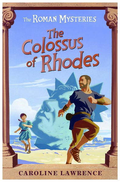 Cover for Caroline Lawrence · The Roman Mysteries: The Colossus of Rhodes: Book 9 - The Roman Mysteries (Paperback Bog) (2005)