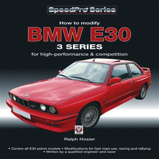 Cover for Ralph Hosier · BMW E30 3 Series: How to Modify for High-performance and Competition - SpeedPro Series (Paperback Book) (2013)