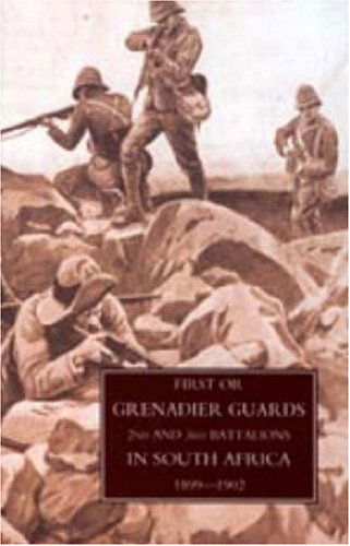 Cover for Brigadier-general F. Lloyd &amp;. Brevet Maj · First or Grenadier Guards in South Africa 1899-1902 (Hardcover Book) (2006)