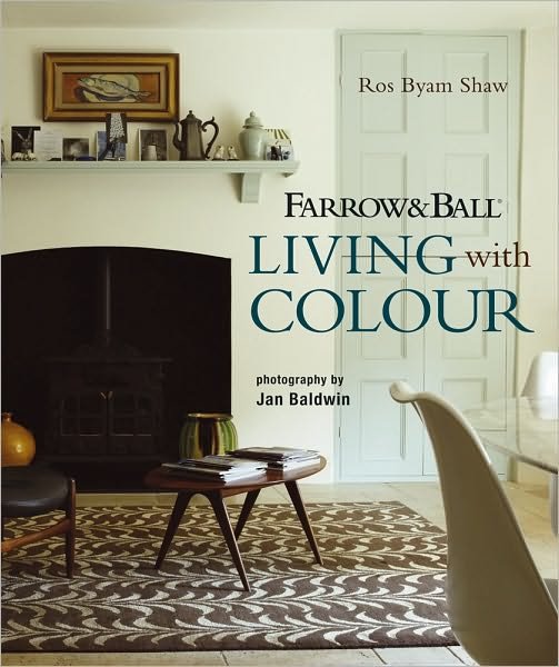 Cover for Ros Byam Shaw · Farrow &amp; Ball Living with Colour (Hardcover Book) (2010)