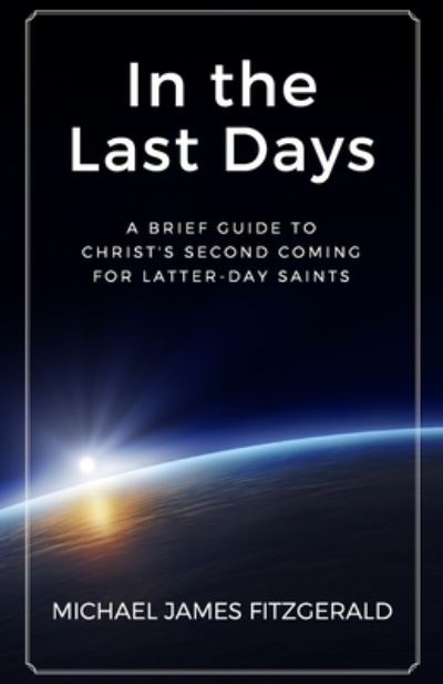 In the Last Days - Michael James Fitzgerald - Books - Overdue Books - 9781887309387 - November 12, 2015