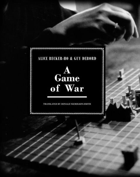 Cover for Guy Debord · A Game Of War (Paperback Book) (2007)