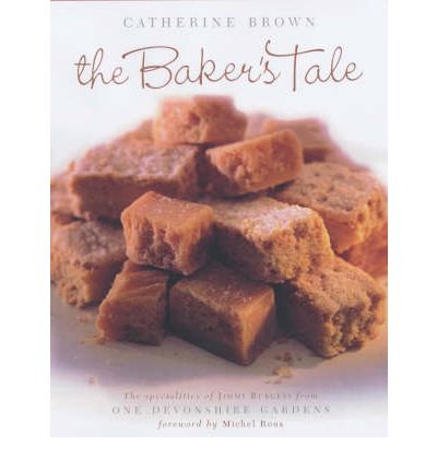 Cover for Catherine Brown · The Baker's Tale: The Specialities of James Burgess from One Devonshire Gardens (Paperback Book) (2002)