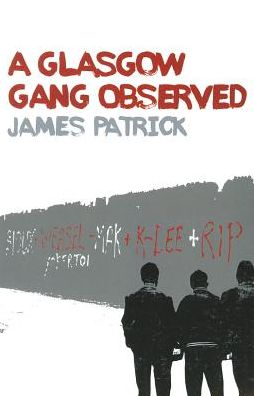 Cover for James Patrick · A Glasgow Gang Observed (Paperback Book) [3 Revised edition] (2013)