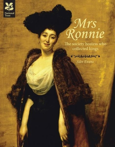 Cover for Sian Evans · Mrs Ronnie: The society hostess who collected kings - National Trust History &amp; Heritage (Hardcover Book) (2013)