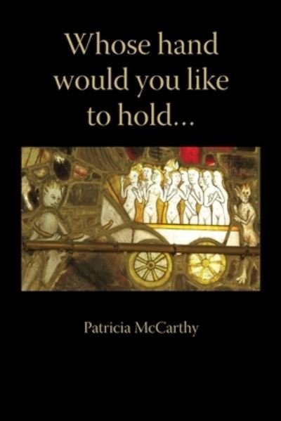 Cover for Patricia McCarthy · Whose hand would you like to hold... - Agenda Editions (Paperback Book) (2020)