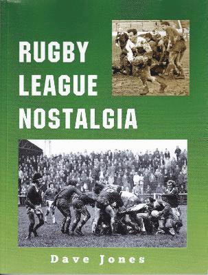 Rugby League Nostalgia - Dave Jones - Books - London League Publications Ltd - 9781909885387 - October 31, 2024