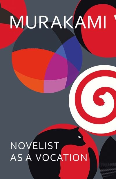 Cover for Haruki Murakami · Novelist as a Vocation: An exploration of a writer’s life from the Sunday Times bestselling author (Gebundenes Buch) (2022)