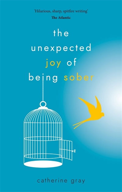 Cover for Catherine Gray · The Unexpected Joy of Being Sober - The Unexpected Joy Of (Paperback Book) (2017)