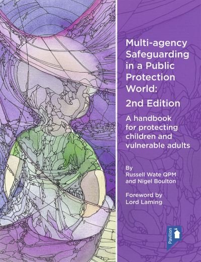 Cover for Russell Wate QPM · Multi-agency Safeguarding 2nd Edition: A handbook for protecting children and vulnerable adults (Paperback Book) [2 Revised edition] (2019)