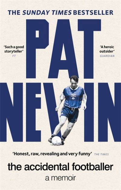 The Accidental Footballer - Pat Nevin Books - Pat Nevin - Książki - Octopus Publishing Group - 9781913183387 - 16 czerwca 2022