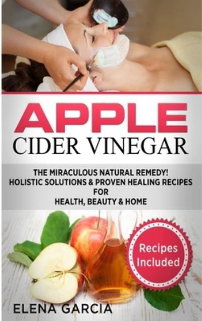 Cover for Elena Garcia · Apple Cider Vinegar (Hardcover Book) (2020)