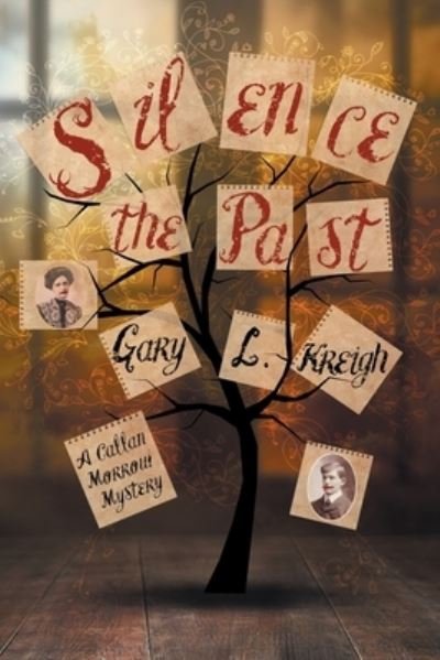 Cover for Gary L. Kreigh · Silence the Past (Book) (2022)
