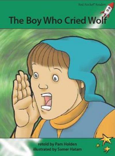 Red Rocket Readers: Advanced Fluency 2 Fiction Set A: The Boy Who Cried Wolf (Reading Level 25/F&P Level P) - Red Rocket Readers - Pam Holden - Books - Flying Start Books Ltd - 9781927197387 - December 18, 2012