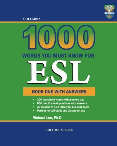 Cover for Richard Lee Ph.d. · Columbia 1000 Words You Must Know for Esl: Book One with Answers (Volume 1) (Taschenbuch) (2013)
