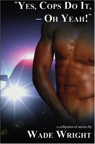 Cover for Wade Wright · &quot;Yes, Cops Do It, - Oh Yeah!&quot; (Paperback Book) (2009)