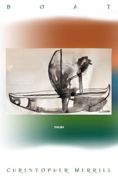 Boat: Poems - Christopher Merrill - Books - Tupelo Press, Incorporated - 9781936797387 - November 6, 2024