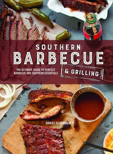 Cover for Daniel Schumacher · Southern Barbecue &amp; Grilling (Gebundenes Buch) (2017)