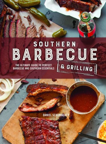 Cover for Daniel Schumacher · Southern Barbecue &amp; Grilling (Hardcover Book) (2017)