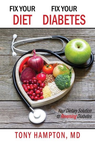 Cover for Tony Hampton · Fix Your Diet, Fix Your Diabetes (Paperback Book) (2017)