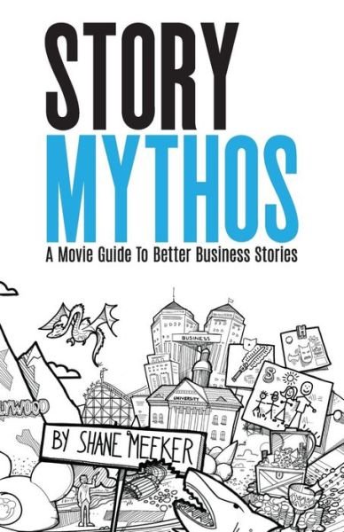 StoryMythos - Shane Meeker - Books - Speak It to Book - 9781945793387 - July 4, 2018