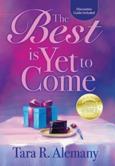 Cover for Tara R Alemany · The Best is Yet to Come (Hardcover Book) (2021)