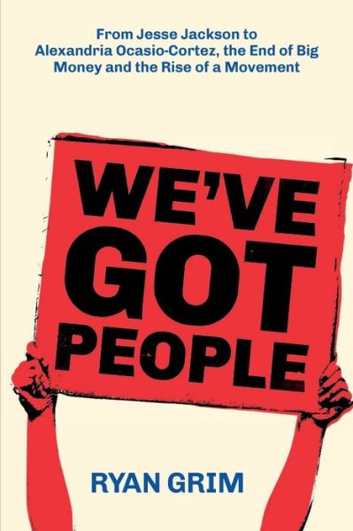 Cover for Ryan Grim · We've Got People (Paperback Book) (2019)